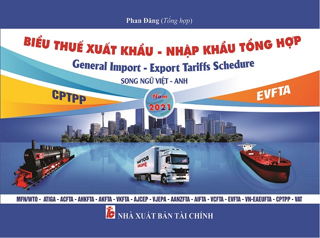 Sách Biểu Thuế Xuất khẩu – Nhập Khẩu Tổng Hợp Năm 2021 (song ngữ Việt Anh)